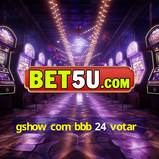 gshow com bbb 24 votar