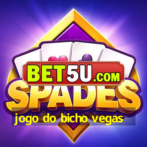 jogo do bicho vegas