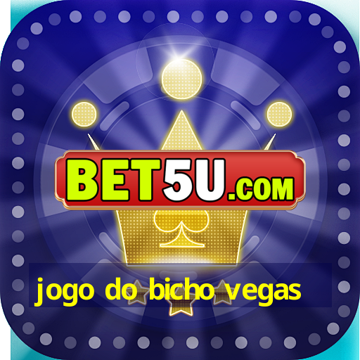 jogo do bicho vegas