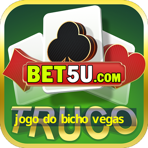 jogo do bicho vegas