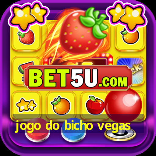 jogo do bicho vegas