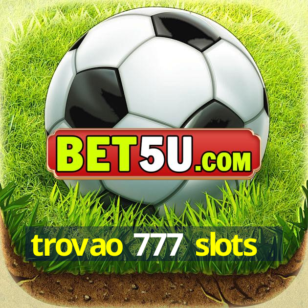 trovao 777 slots