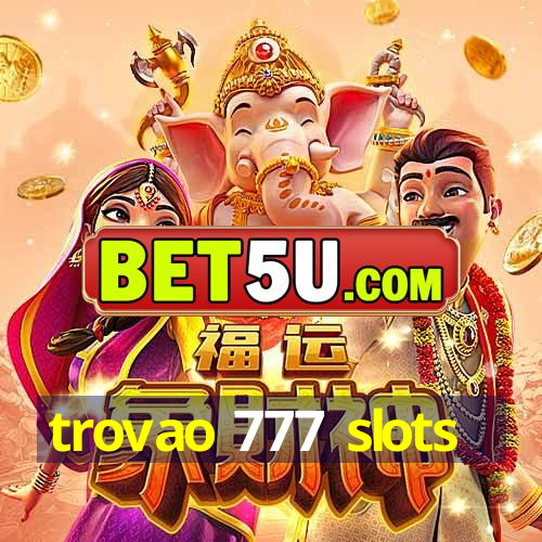 trovao 777 slots