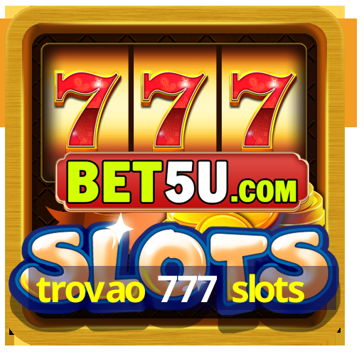 trovao 777 slots