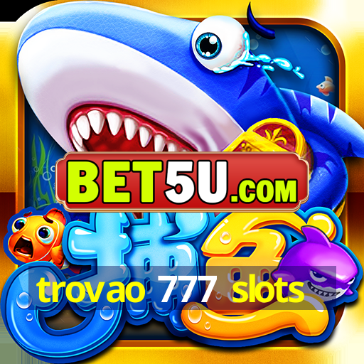 trovao 777 slots