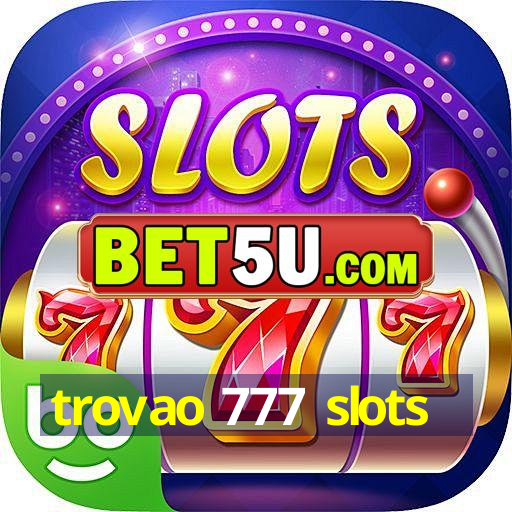 trovao 777 slots