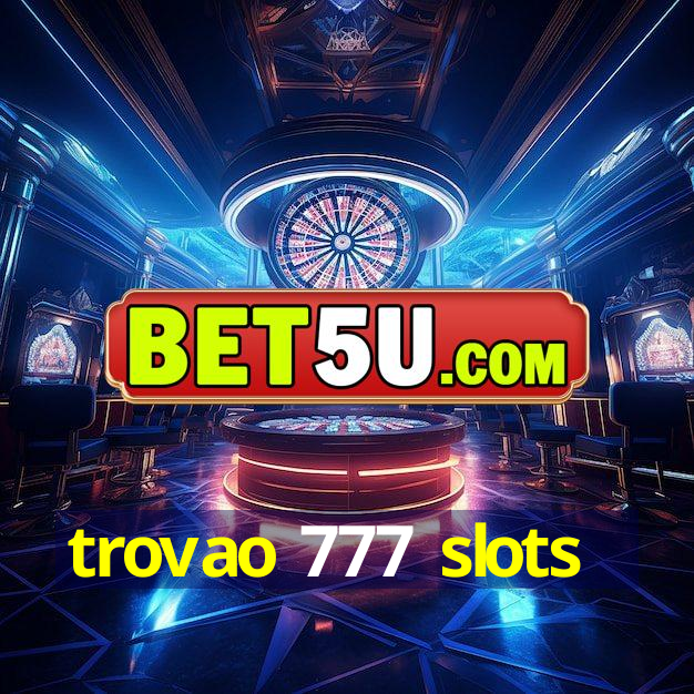 trovao 777 slots